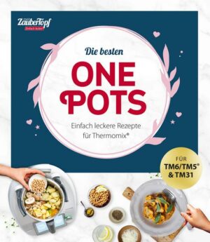 Mein ZauberTopf Einfach lecker! Die besten One Pots