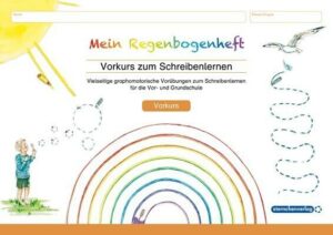 Mein Regenbogenheft - Vorkurs zum Schreibenlernen