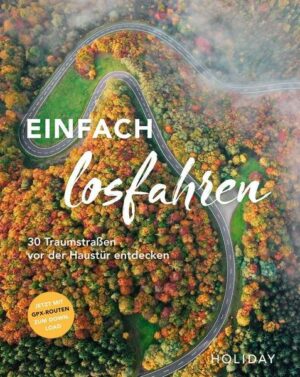 HOLIDAY Reisebuch: Einfach losfahren. 30 Traumstraßen vor der Haustür entdecken