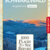 1000 Places-Regioführer Schwarzwald: Regioführer spezial