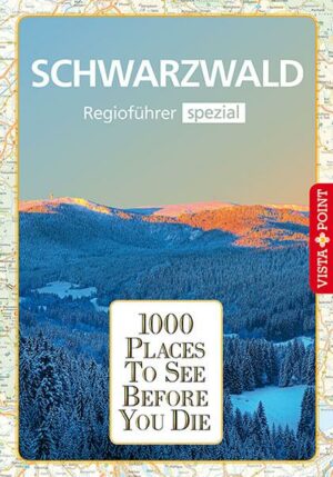 1000 Places-Regioführer Schwarzwald: Regioführer spezial