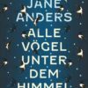 Alle Vögel unter dem Himmel