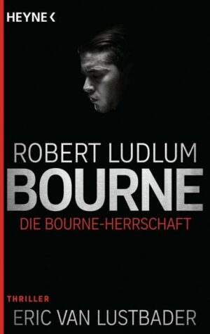 Die Bourne Herrschaft / Jason Bourne Bd.12