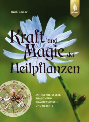 Kraft und Magie der Heilpflanzen