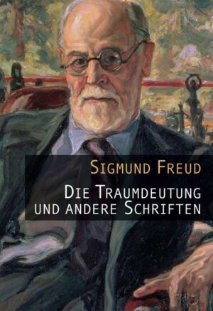 Die Traumdeutung und andere Schriften