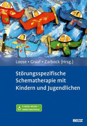 Störungsspezifische Schematherapie mit Kindern und Jugendlichen