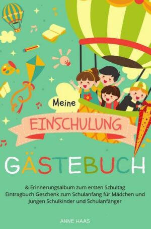 Meine Einschulung Gästebuch & Erinnerungsalbum zum ersten Schultag Eintragbuch Geschenk zum Schulanfang für Mädchen und Jungen Schulkinder und Sch