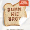 Dumm wie Brot