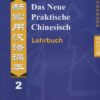 Das Neue Praktische Chinesisch /Xin shiyong hanyu keben / Das Neue Praktische Chinesisch - Lehrbuch 2