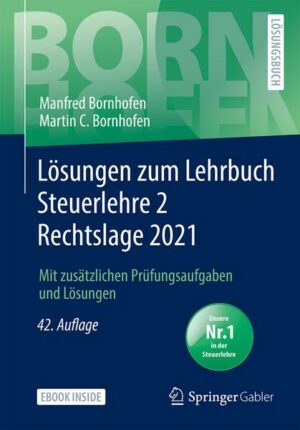 Lösungen zum Lehrbuch Steuerlehre 2 Rechtslage 2021