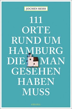 111 Orte rund um Hamburg