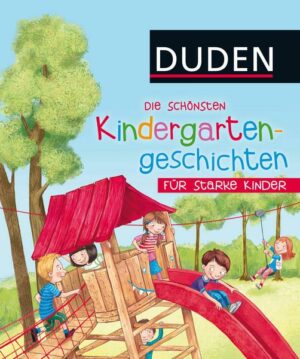 Die schönsten Kindergartengeschichten für starke Kinder