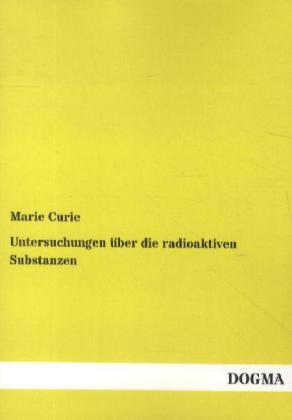 Untersuchungen über die radioaktiven Substanzen