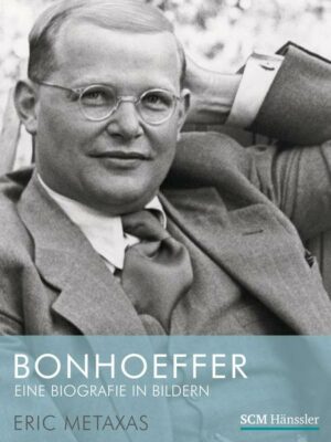 Bonhoeffer - Eine Biografie in Bildern