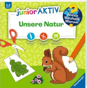 Wieso? Weshalb? Warum? junior AKTIV: Unsere Natur