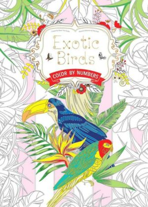 Exotic Birds: Color by Numbers