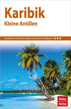 Nelles Guide Reiseführer Karibik - Kleine Antillen