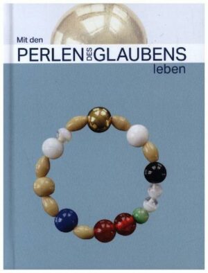 Mit den Perlen des Glaubens leben
