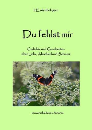 Du fehlst mir - Gedichte und Geschichten