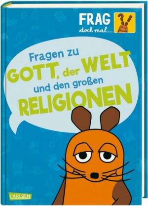 Frag doch mal ... die Maus: Fragen zu Gott