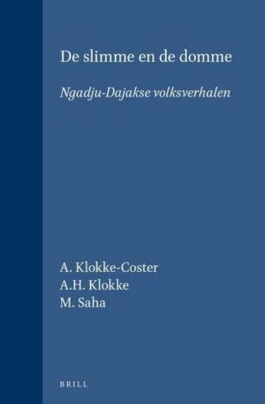 De Slimme En de Domme: Ngadju-Dajakse Volksverhalen