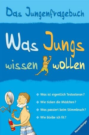 Was Jungs wissen wollen - Das Jungenfragebuch; Aufklärungsbuch für Jungs ab 10 Jahren