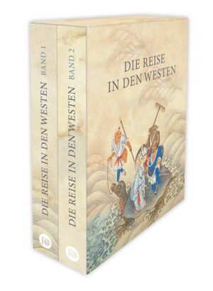 Die Reise in den Westen. Ein klassischer chinesischer Roman