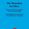 Karl Marx - Leben und Werk / Menschen bei Marx