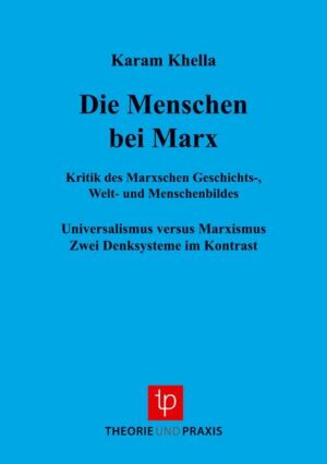 Karl Marx - Leben und Werk / Menschen bei Marx