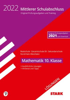 STARK Lösungen zu Original-Prüfungen und Training - Mittlerer Schulabschluss 2022 - Mathematik - Realschule/Gesamtschule EK/Sekundarschule - NRW