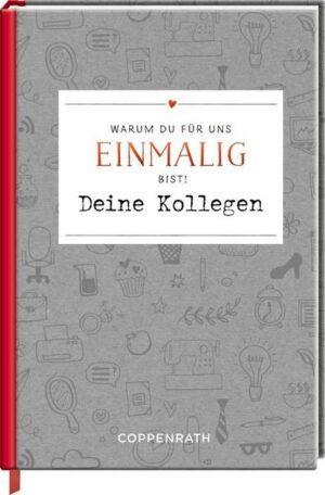 Warum du für uns einmalig bist! - Deine Kollegen