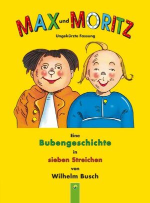 Max und Moritz (ungekürzte Fassung)