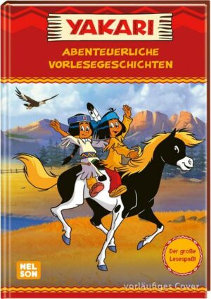 Yakari: Abenteuerliche Vorlesegeschichten