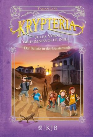 Der Schatz in der Geisterstadt / Krypteria - Jules Vernes geheimnisvolle Insel Bd. 6