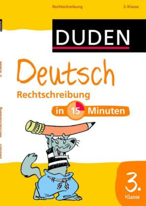 Deutsch in 15 Minuten – Rechtschreibung 3. Klasse