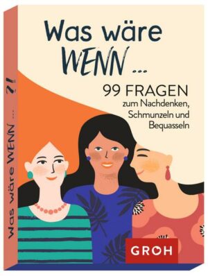 Was wäre wenn ...?! 99 Fragen zum Nachdenken