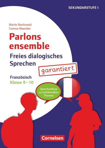 Parlons ensemble - Freies dialogisches Sprechen - Klasse 9/10