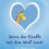 Wenn die Giraffe mit dem Wolf tanzt