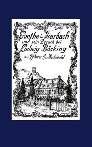 Goethe in Trarbach und sein Besuch bei Ludwig Böcking