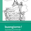 Buongiorno Neu. Grammatische Zusatzübungen. Italienisch für Anfänger