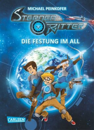 Die Festung im All / Sternenritter Bd.1