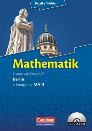 Bigalke/Köhler: Mathematik - Berlin - Ausgabe 2010 - Leistungskurs 3. Halbjahr