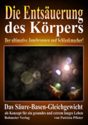 Die Entsäuerung des Körpers