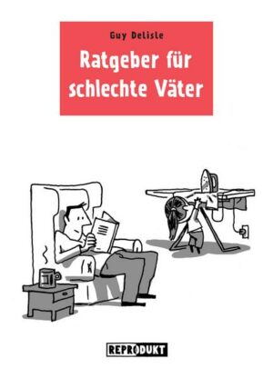 Ratgeber für schlechte Väter 1