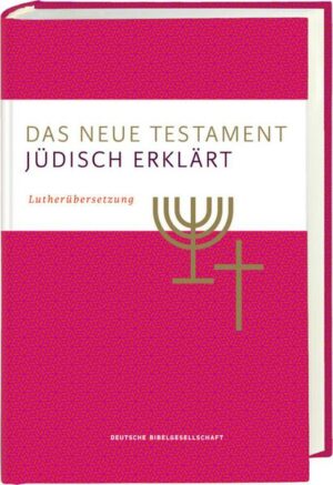Das Neue Testament - j�disch erkl�rt. Luther�bersetzung mit Kommentaren. Infos &