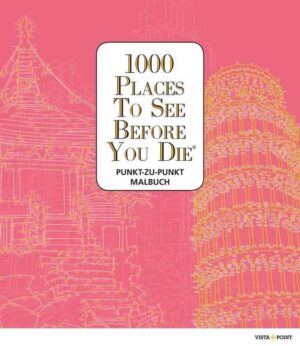 1000 Places To See Before You Die - Punkt-zu-Punkt Malbuch