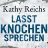 Lasst Knochen sprechen / Tempe Brennan Bd.3