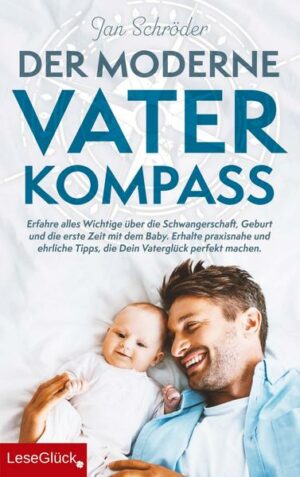 Der moderne Vater-Kompass: Erfahre alles Wichtige über die Schwangerschaft