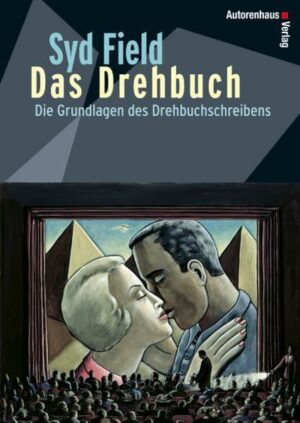 Das Drehbuch - Die Grundlagen des Drehbuchschreibens