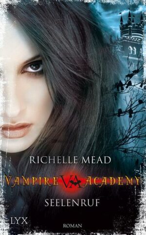 Vampire Academy - Seelenruf (Band 5)